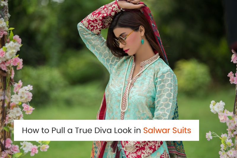 How to Pull a True Diva Look in Salwar Suits