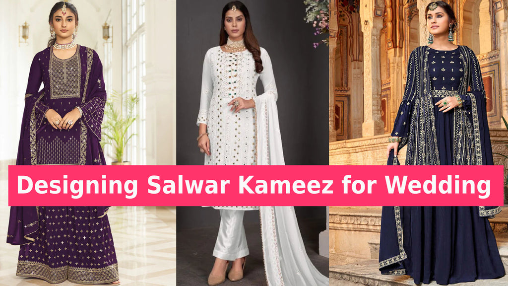 Designing Salwar Kameez for Wedding